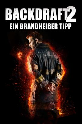 Backdraft 2: Ein brandheißer Tipp (2019)