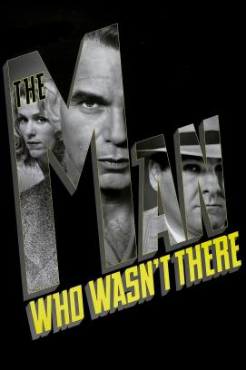 The Man Who Wasn't There (2001)